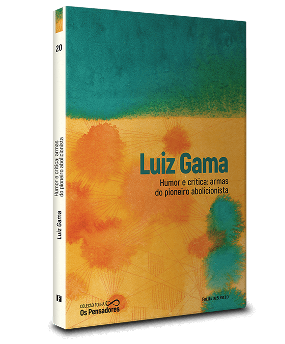 Luiz Gama — Humor e crítica: armas do pioneiro abolicionista