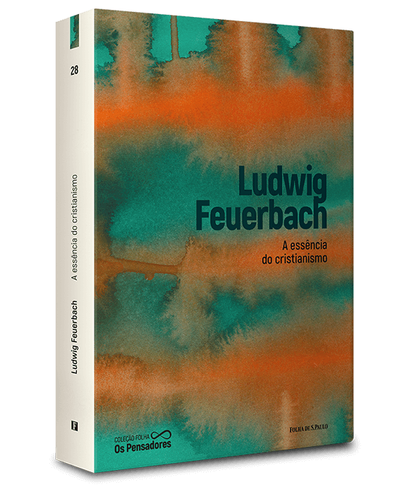 Ludwig Feuerbach — A essência do cristianismo
